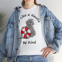 Load image into Gallery viewer, Be Like a Newfie Unisex Heavy Cotton Tee