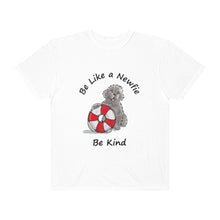 Load image into Gallery viewer, Be Like a Newfie Be Kind Unisex Garment-Dyed T-shirt