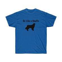 Load image into Gallery viewer, Be Like a Newfie - Unisex Ultra Soft Cotton Tee