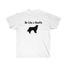 Load image into Gallery viewer, Be Like a Newfie - Unisex Ultra Soft Cotton Tee