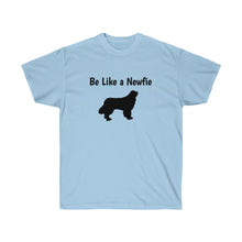 Load image into Gallery viewer, Be Like a Newfie - Unisex Ultra Soft Cotton Tee