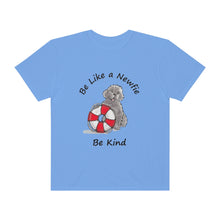 Load image into Gallery viewer, Be Like a Newfie Be Kind Unisex Garment-Dyed T-shirt