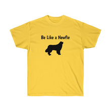 Load image into Gallery viewer, Be Like a Newfie - Unisex Ultra Soft Cotton Tee
