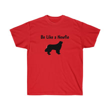 Load image into Gallery viewer, Be Like a Newfie - Unisex Ultra Soft Cotton Tee