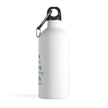 Load image into Gallery viewer, Be Like a Newfie Stainless Steel Water Bottle
