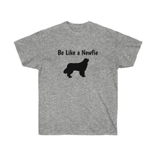 Load image into Gallery viewer, Be Like a Newfie - Unisex Ultra Soft Cotton Tee
