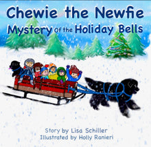 Load image into Gallery viewer, Chewie the Newfie - Mystery of the Holiday Bells by Lisa Schiller
