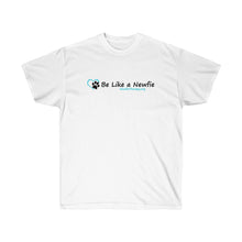 Load image into Gallery viewer, Be Like a Newfie - Unisex Ultra Cotton Tee
